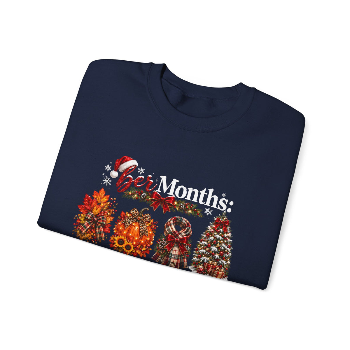 Fall to Winter 'ber Months' Sweatshirt – September October November December Crewneck
