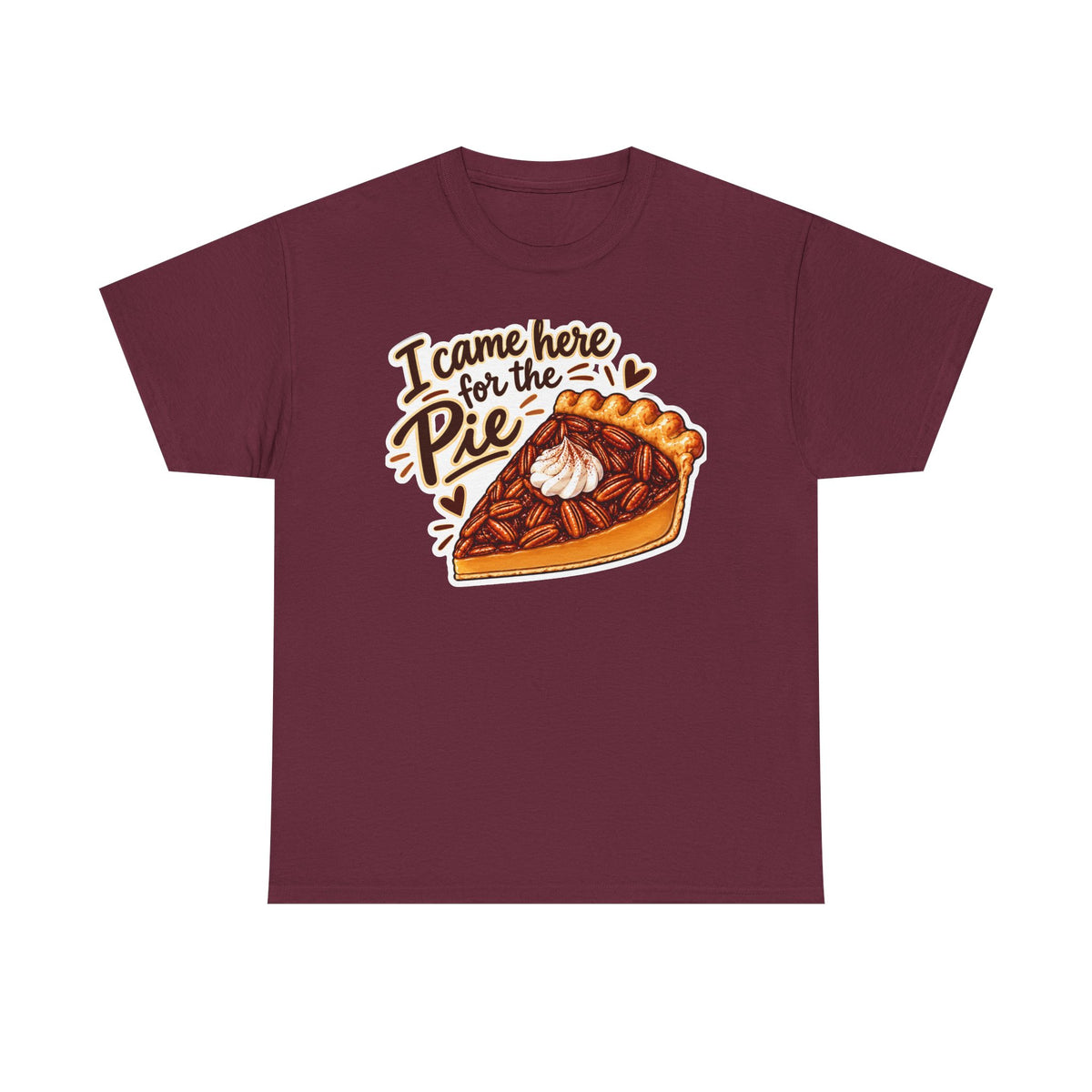 I Came Here for the Pie T-Shirt — Funny Thanksgiving Pumpkin Pie Tee
