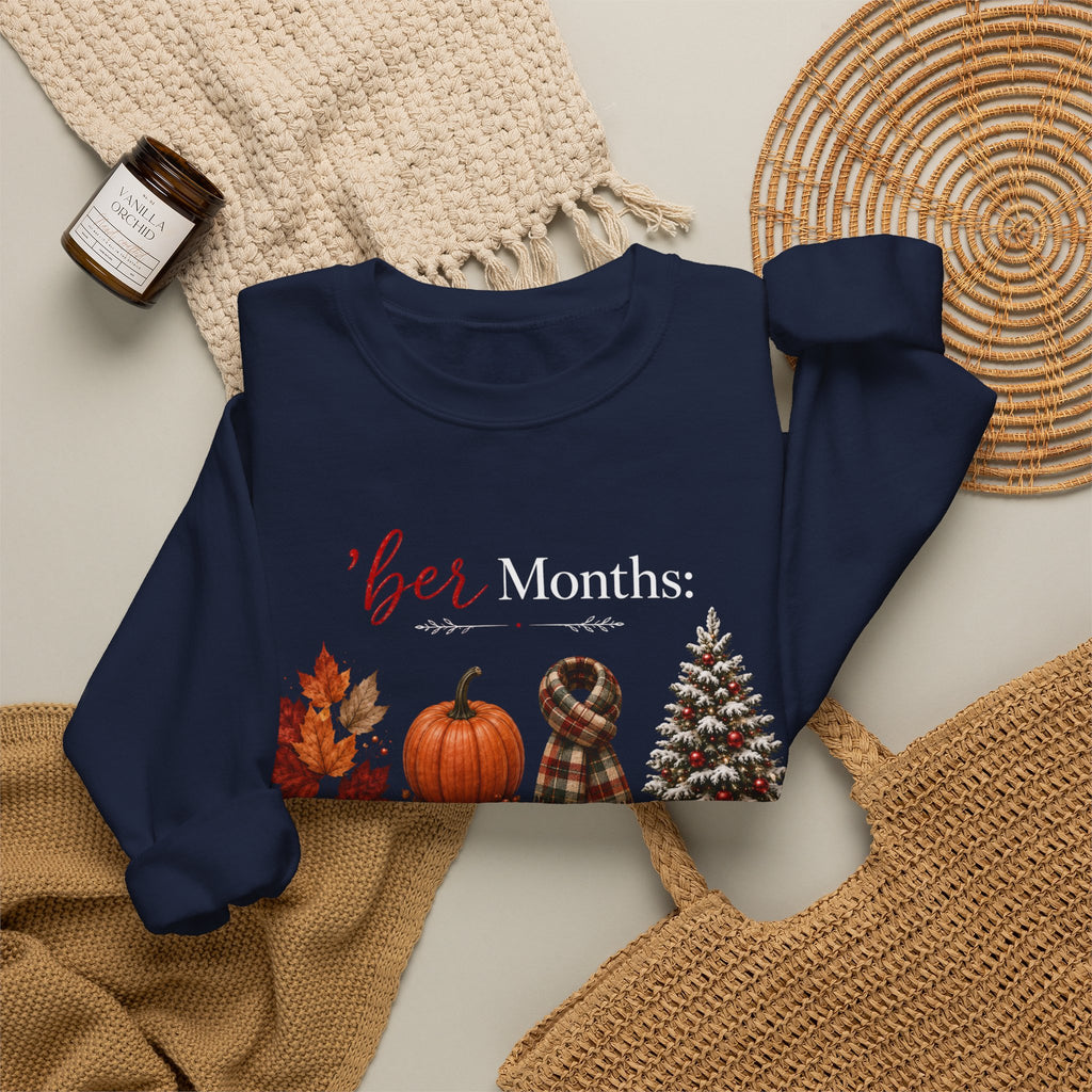 September–December 'Ber Months' Sweatshirt – Fall to Holiday Cozy Crewneck