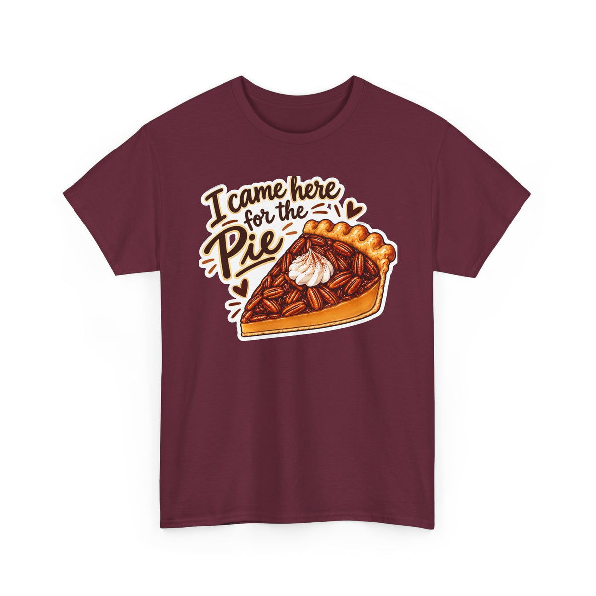 I Came Here for the Pie T-Shirt — Funny Thanksgiving Pumpkin Pie Tee