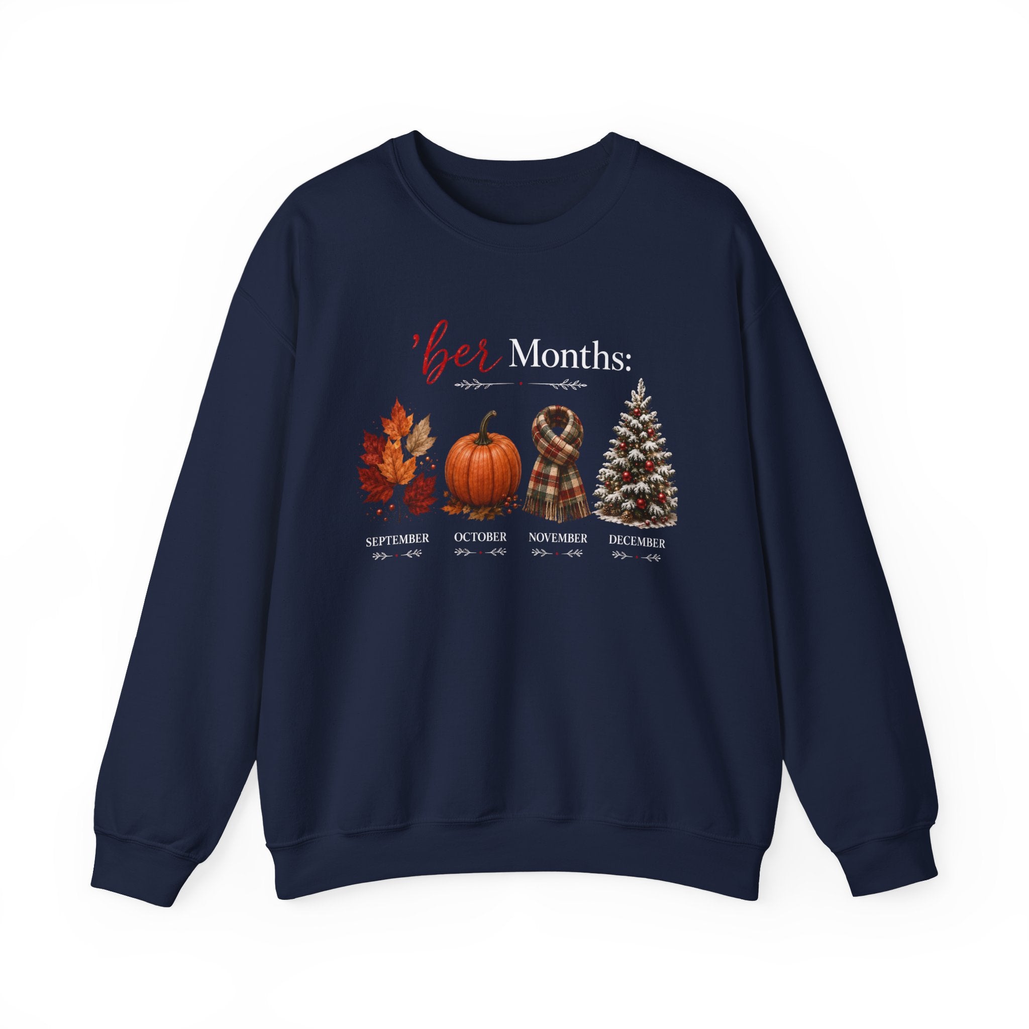 September–December 'Ber Months' Sweatshirt – Fall to Holiday Cozy Crewneck