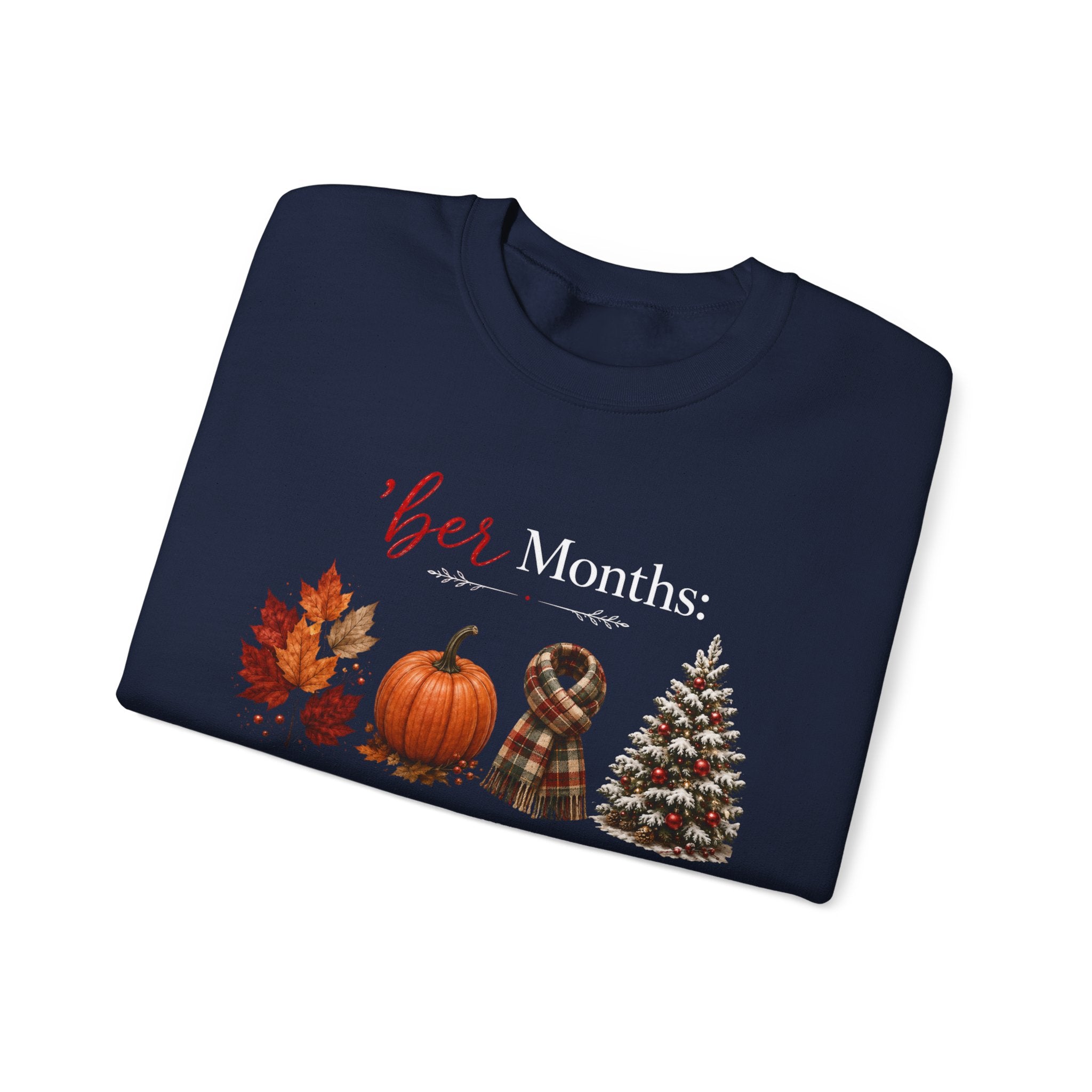 September–December 'Ber Months' Sweatshirt – Fall to Holiday Cozy Crewneck